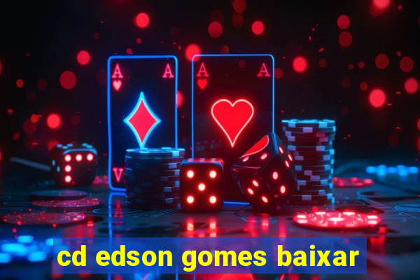 cd edson gomes baixar